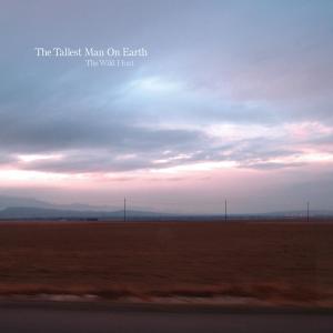 TALLEST MAN ON EARTH, THE - THE WILD HUNT