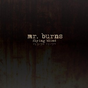 MR. BURNS - FLYING BLIND