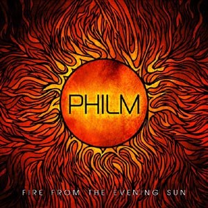 PHILM - FIRE FROM THE EVENING SUN