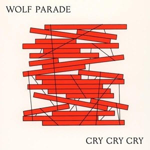 WOLF PARADE - CRY CRY CRY (MC)