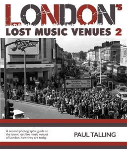 TALLING, PAUL - LONDON'S LOST MUSIC VENUES 2