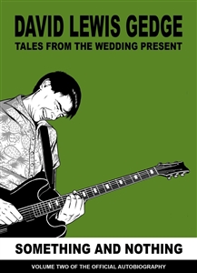 GEDGE, DAVID - SOMETHING AND NOTHING: TALES FROM THE WEDDING PRESENT:2
