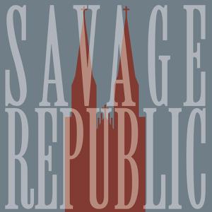 SAVAGE REPUBLIC - LIVE IN WROCLAW JANUARY 7, 2023 (LIMITED RED VINYL + 8