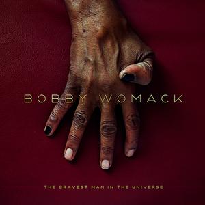 WOMACK, BOBBY - THE BRAVEST MAN IN THE UNIVERSE