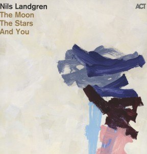LANDGREN, NILS - THE MOON, THE STARS AND YOU