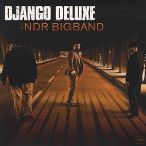 DJANGO DELUXE/NDR BIGBAND - DRIVING