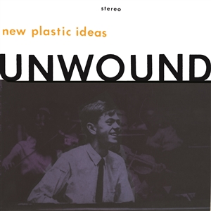 UNWOUND - NEW PLASTIC IDEAS (TRANSLUCENT ORANGE VINYL)